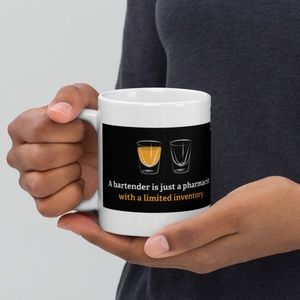 A Bartender Is Just a Pharmacist With A Limited Inventory White Glossy Mug